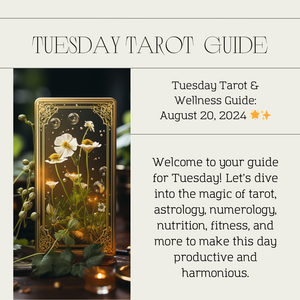 Tuesday Tarot & Wellness Guide: August 20, 2024 🌟✨