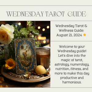 🌟 Wednesday Tarot & Wellness Guide: August 21, 2024 🌟